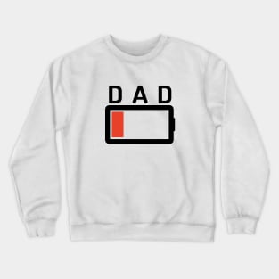 Funny Parenting Dad Low Battery Empty Tired T-shirt Crewneck Sweatshirt